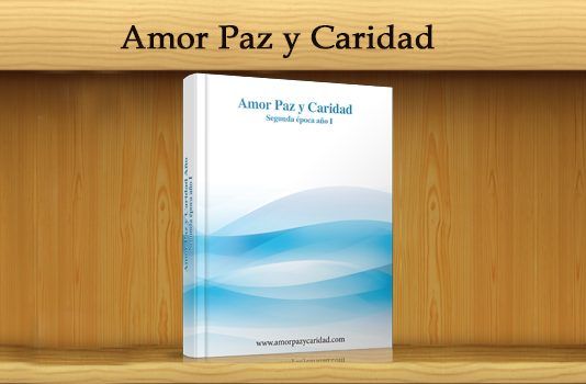 AMOR, PAZ Y CARIDAD AÑO XIII Amor paz y caridad Año XIII